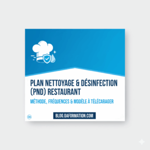 Étiquette de blog moderne et claire annonçant l'article sur le plan de nettoyage et désinfection (PND) pour restaurant. Elle affiche un chapeau de chef avec un bouclier et une goutte d'eau propre, les titres "PLAN NETTOYAGE & DÉSINFECTION (PND) RESTAURANT" et "MÉTHODE, FRÉQUENCES & MODÈLE À TÉLÉCHARGER", ainsi que l'URL "https://www.google.com/search?q=blog.oaformation.com".